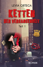 Ketten der Vergangenheit Teil1 - Ebook